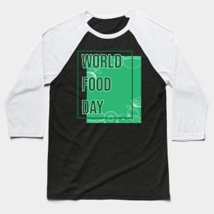 World food day Baseball T-Shirt